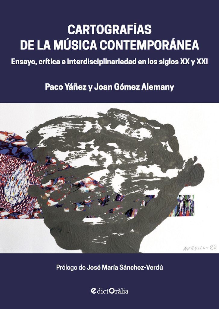 CARTOGRAFÍAS DE LA MÚSICA CONTEMPORÁNEA, de Paco Yáñez y Joan Gómez Alemany